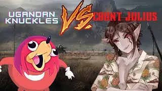 Ugandan knuckles VS count Julius