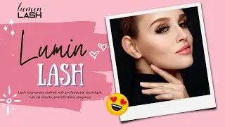 Lumin LASH -  Lash Extensions Missouri City TX | Lash Salon Houston | Natural Lashes