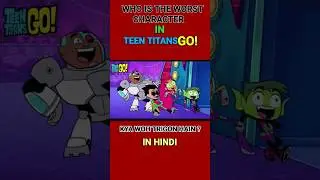 WHO IS THE WORST CHARACTER IN TEEN TITANS GO! - KYA WOH TRIGON HAIN - IN HINDI -#shorts #facts