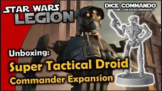 Star Wars Legion | Unboxing: Super Tactical Droid Commander Expansion