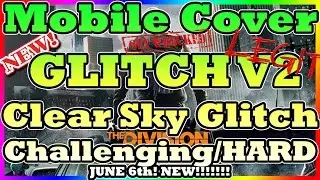Mobile Cover Glitch | The Division | Clear Sky | Challenge/HARD| Mobile Cover Glitches |XBOX/PC/PS4
