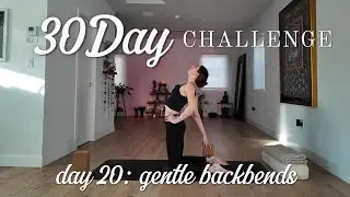 30 Day Yoga Challenge | Day 20 ~ 15 Min Gentle Backbend Yoga | Bloom Loft
