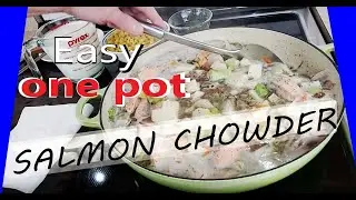 One Pot Salmon Chowder: A Fast and Flavorful Recipe in 5 Minutes