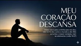 🕊️✨ MEU CORA&Ccedil;&Atilde;O DESCANSA. | 🙏🎶 Louvor Gospel (Worship Uplifting) | 💛 Luz Digital