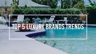 Top 5 Luxury brands trends  | LUXEVEDA | BrandTech