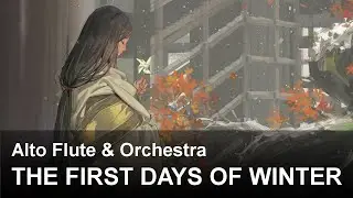 The First Days of Winter | Alto Flute & Orchestra |『Original』