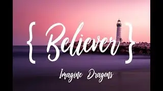 Imagine Dragons - Believer Lyrics Video  | Music Soul