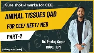 Animal Tissue QAD Part-2 I Dr. Pankaj Gupta I CEE I NEET I NEB GRADE 12