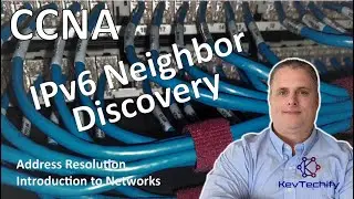 IPv6 Neighbor Discovery - Address Resolution - Introduction to Networks - CCNA - KevTechify | vid 47