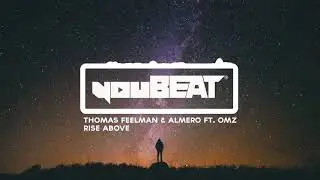 Thomas Feelman & Almero ft. Omz - Rise Above (ID)