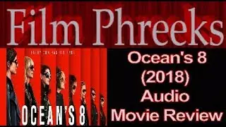 Ocean's 8 (2018) - Audio Movie Review