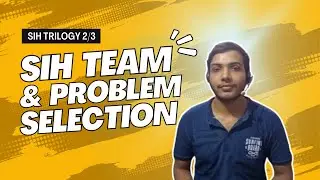 Choosing the Perfect Team and Problem for SIH 2023 | Smart India Hackathon 2023 | SIH Trilogy 2/3