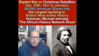 60,000 Jamaican Slaves Rebelled, Burned down Plantations; Baptist War or Christmas Rebellion 1831