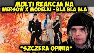MULTI REAKCJA NA WERSOW x MODELKI - BLA BLA BLA
