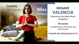 Brigade Valencia At E City, Bangalore - Make Every Occasion A Special One