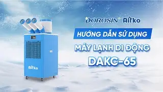 Hướng dẫn sử dụng m&aacute;y lạnh di động Dorosin Airko DAKC-65
