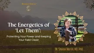 The Energetics of ‘Let Them’: Protecting Your Power and Keeping Your Field Clean