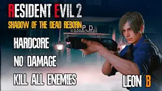 Resident Evil 2 - Shadow of the Dead Reborn | Leon B | No Damage