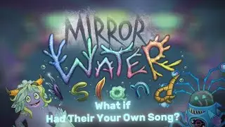 What If Mirror Water Island had their your own song?