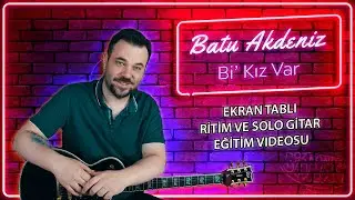 Batu Akdeniz Bi' Kız Var Gitar Dersi (Nasıl Çalınır) TABLI