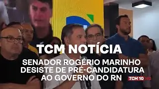 TCM Notícia - Senador Rogério Marinho desiste de pré-candidatura ao Governo do RN