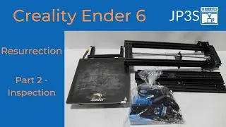 Creality ender 6 3d printer resurrection - part 2 - inspection
