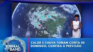 Domingo ser&aacute; de calor e chuva em todo o Brasil; veja a previs&atilde;o do tempo | Jornal da Band