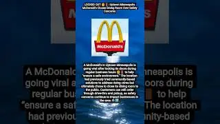 LOCKED OUT 🍔🚪: Uptown Minneapolis McDonald&rsquo;s Closes Dining Room Over Safety Concerns