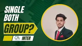 CA Inter| Single Group or Both Group ?| CA Piyush Goyal