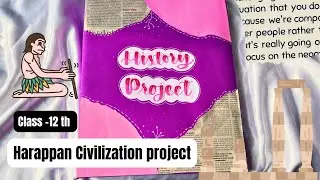 Исторический проект по хараппской цивилизации | Проект для 12 класса
