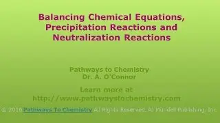 Balancing Chemical Equations, Precipitation Reactions, and Neutralization Reactions