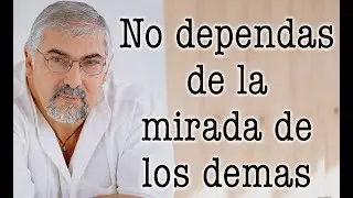 Jorge Bucay - No dependas de la mirada de los demás