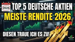Meine 5 TOP Deutsche Aktien (DAX) f&uuml;r 2026 mit der BESTEN Rendite-Chance!