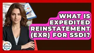 What Is Expedited Reinstatement (EXR) For SSDI? - Get Retirement Help