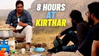 🚗 8 Hours At Kirthar National Park