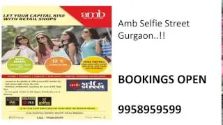 9958959599, amb selfie street, amb new project gurgaon, amb sector 92 gurgaon