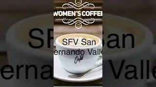 Women of LA/SFV Community Events Weekly Monthly Coffee HH Happy Hours & more!
