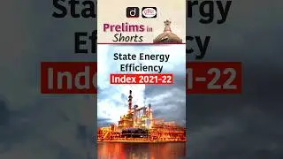State Energy Efficiency Index 2021-22 | Drishti IAS English