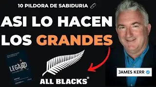 💥 Cómo LIDERAR Equipos COMO los All Blacks | James Kerr 🧠 10 lecciones de vida