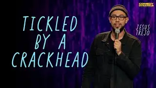 Tickled By A Crackhead - Jesus Trejo