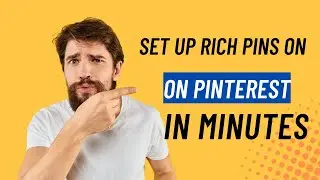 SET UP Rich Pins on Pinterest in Minutes!