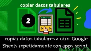 copiar datos tabulares a otra Google Sheets repetidamente con apps script