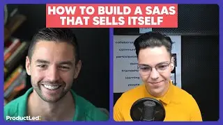 How to build a SaaS product that sells itself | Wes Bush - ProductLed