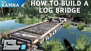 How to Build a Bridge out of logs in Farming Simulator 22