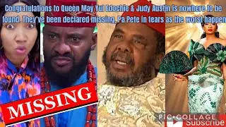 Congrats to Queen May Yul Edochie & Judy Austin is nowhere to be found. They've been declared missin