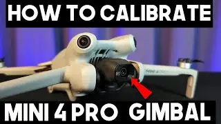 How to Calibrate DJI Mini 4 Pro Gimbal