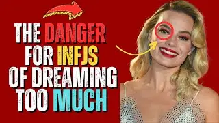 Beware the Dreamer: The Danger of Dreaming Too Much as an INFJ