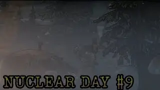 ТУДА-СЮДА ПО ДЕРЕВНЯМ➤NUCLEAR DAY #9
