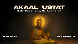 Akaal Ustat | Maskeen Ji Katha Vichar | Sri Dasam Granth Sahib