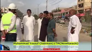 TMC New Karachi Chairman Muhammad Yousuf monitored road patch work at UP Mor to Disco Mor.